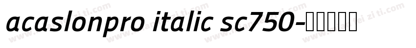 acaslonpro italic sc750字体转换